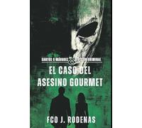 Santos & Márquez División Criminal El caso del asesino gourmet (El legado oculto)