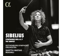 Santtu-Matias Rouvali; Gothenburg Symphony Orchestra - Sibelius: Symphonies Nos. 6 & 7, The Tempest