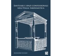 Santuari e spazi confessionali nell’Italia tardoantica