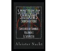 Santuario de Sombras Volumen I: El Satanista / Sanctum of Shadows Volume I: The Satanist (Spanish Edition)