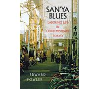 San'ya Blues: Laboring Life in Contemporary Tokyo