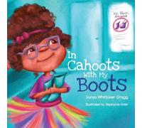 Sanya Whittaker Gragg In Cahoots With My Boots Paperback Book Sanya Whittaker Gragg Multicolor