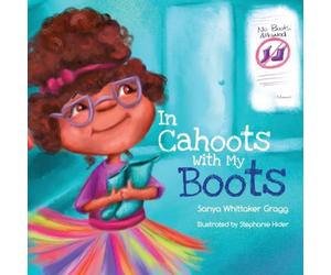 Sanya Whittaker Gragg In Cahoots With My Boots Paperback Book Sanya Whittaker Gragg Multicolor