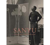 SANYU Volume One: His Life: His Life and Complete Works in Oil: 1