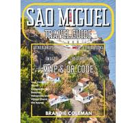 SAO MIGUEL TRAVEL GUIDE 2025-2026: Your Complete Travel Companion to Beaches, Volcanoes, and Village Charm in the Azores, with easy map and QR code.