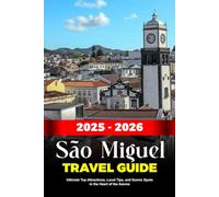 SÃO MIGUEL TRAVEL GUIDE 2025: Discover Your Complete Azores Travel Itinerary with Natural Wonders, Hot Springs & Volcano Views
