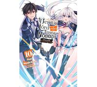 Sao Mizuno - The Greatest Demon Lord Is Reborn as a Typical Nobody, Vol. 10 (light novel): Advent of the Greatest Demon Lord Volume 10 (GREATEST DEMON LORD REBORN TYPICAL NOBODY NOVEL SC)