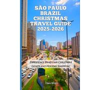 São Paulo Brazil Christmas Travel Guide 2025-2026: Experience Brazilian Christmas Lights and Holiday Shopping (2025-2026 Christmas and Winter Travel guide and Vacation Locations)