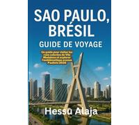 SAO PAULO BRESIL GUIDE DE VOYAGE: Un guide pour visiter les rues colorees de Vila Madalena et explorer l emblematique avenue Paulista 2026
