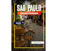 SAO PAULO Reiseführer 2026: Erkunden Sie die Avenida Paulista, den Ibirapuera-Park, kulturelle Attraktionen und Stadtführungen