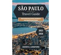 São Paulo Travel Guide 2025 - 2026: Uncover the Vibrant Energy, Gastronomy, and Architecture of Brazil’s Cultural and Economic Powerhouse