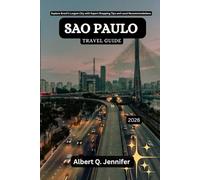 Sao Paulo Travel Guide 2026: Explore Brazil’s Largest City with Expert Shopping Tips and Local Recommendations (Earthbound Explorer Collection: Travel Well, Travel Wide)