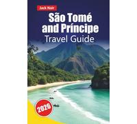 São Tomé and Príncipe TRAVEL GUIDE 2026: Discover Hidden Gems, Beaches, Local Cuisine, Cultural Sites, and Practical Tips for Visiting West Africa’s Islands