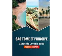 São Tomé-et-Príncipe Guide de voyage 2026: Découvrez des joyaux cachés, des plages immaculées, la culture, la destination de choix et l'aventure sur l'île d'Afrique centrale