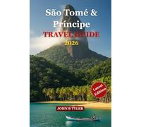 São Tomé & Príncipe Travel Guide 2026: Hidden Beaches, Rainforests, Island Cuisine & Insider Tips for Every Traveler (Roamwise Travel)