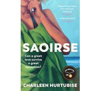 Saoirse: A Radio 2 Book Club Pick - Everyone has secrets. Hers could cost her everything.