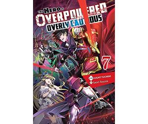Saori Toyota - The Hero Is Overpowered but Overly Cautious, Vol. 7 (light novel): Volume 7