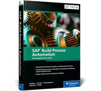 SAP Build Process Automation: The Comprehensive Guide