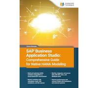 SAP Business Application Studio: Comprehensive Guide for Native HANA Modeling