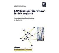 SAP Business Workflow® in der Logistik: Strategie und Implementierung in der Praxis (Edition Business Computing)
