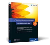 SAP BusinessObjects Web Intelligence: The Comprehensive Guide