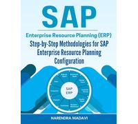 SAP Enterprise Resource Planning (ERP): Step-by-Step Methodologies for SAP Enterprise Resource Planning Configuration