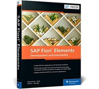 SAP Fiori Elements: Development and Extensibili, (author), (author), (author.