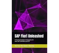 SAP Fiori Unleashed: A Practical Guide to Enterprise UX with SAP S/4HANA and BTP (Grow with SAP BTP)