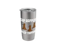 Sap Happens Keep Tapping Sugaring National Maple Syrup Day Stainless Steel Insulated Tumbler