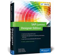 SAP Lumira, Designer Edition: The Comprehensive Guide