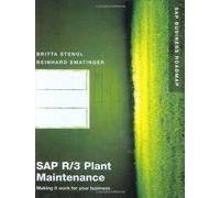SAP R/3 Plant Maintenance: Making it work for your business