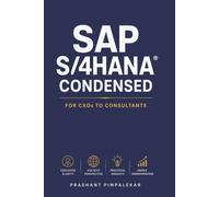 SAP S/4HANA® Condensed: For CXOs to Consultants
