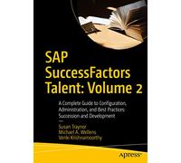 SAP SuccessFactors Talent: Volume 2: A Complete Guide to Configuration, Administration, and Best Practices: Succession and Development