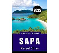 SAPA REISEFÜHRER 2025: Ihr ultimativer Begleiter zu Natur, Kultur und Abenteuer"