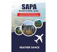 SAPA Reiseführer 2026: Erkunden Sie Nordvietnams Reisterrassen, Trekkingrouten und versteckte Berglandschaften
