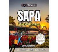 SAPA TRAVEL GUIDE 2025-2026: Discover Vietnam’s Hidden Gem - Trekking, Homestays, Local Culture & Best Travel Tips