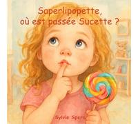 Saperlipopette, où est passée Sucette ?