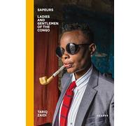 Sapeurs: Ladies & Gentlemen of the Congo: Ladies and Gentlemen of the Congo