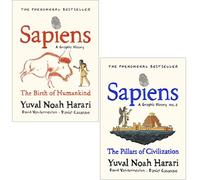 Sapiens A Graphic History 2 Books Collection Set By Yuval Noah Harari (The Birth of Humankind, The Pillars of Civilization)