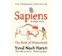 Sapiens A Graphic History Volume 1 The Birth of Humankind SAPIENS A GRAPHIC H...