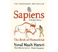 Sapiens A Graphic History Volume 1 The Birth of Humankind SAPIENS A GRAPHIC H...
