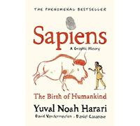 Sapiens A Graphic History, Volume 1: The Birth of Humankind by Yuval Noah ...