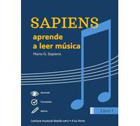 Sapiens: Método para leer música: Aprende a leer música desde cero con un enfoque claro, práctico y progresivo