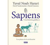 Sapiens. Una Historia Gráfica. Vol. 2: Los Pilares de la Civilización / Sapiens: A Graphic History, Volume 2: The Pillars of Civilization: Los pilares ... / The Pillars of Civilization