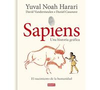 Sapiens: Volumen 1: El Nacimiento de la Humanidad (Edición Gráfica) / Sapiens: A Graphic History: The Birth of Humankind: Una historia gráfica/ A Graphic Novel