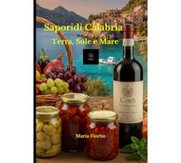 Sapori Di Calabria: Terra, Sole e Mare