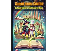 Sapori senza Confini: Un Viaggio attraverso i Piatti Iconici del Mondo (I Sapori della Magia)