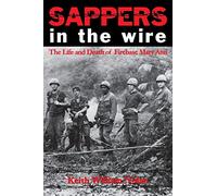 Sappers in the Wire: The Life and Death of Firebase Mary Ann (Texas A&M University Military History Series): 45