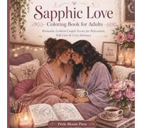 Sapphic Love Coloring Book for Adults: Romantic Lesbian Couple Scenes for Relaxation, Self-Care & Cozy Intimacy