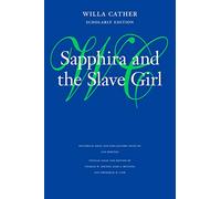 Sapphira and the Slave Girl (Willa Cather Scholarly Edition)